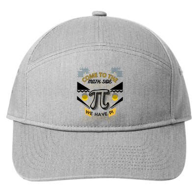 Come To The Math Side We Have Pi Math Pi Day Teacher 7-Panel Snapback Hat