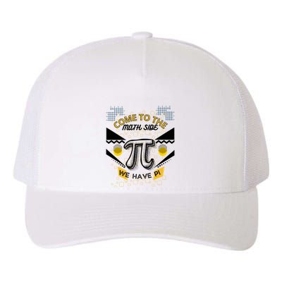 Come To The Math Side We Have Pi Math Pi Day Teacher Yupoong Adult 5-Panel Trucker Hat