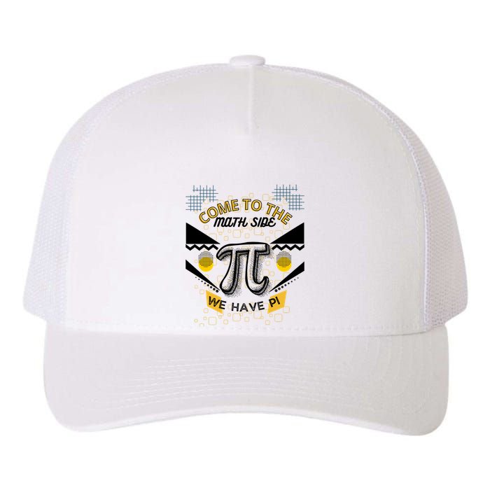Come To The Math Side We Have Pi Math Pi Day Teacher Yupoong Adult 5-Panel Trucker Hat