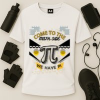 Come To The Math Side We Have Pi Math Pi Day Teacher Performance Shirt