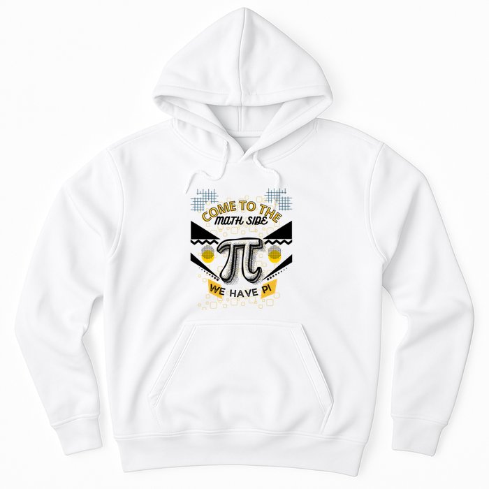 Come To The Math Side We Have Pi Math Pi Day Teacher Hoodie