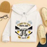 Come To The Math Side We Have Pi Math Pi Day Teacher Hoodie