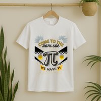 Come To The Math Side We Have Pi Math Pi Day Teacher T-Shirt