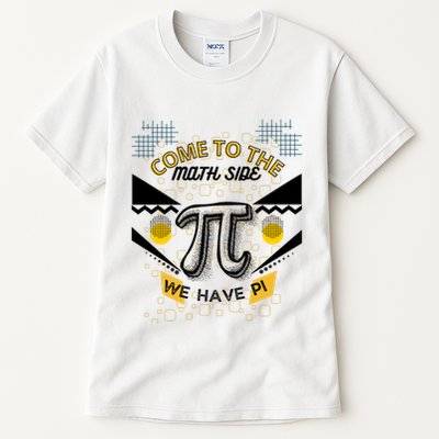 Come To The Math Side We Have Pi Math Pi Day Teacher Tall T-Shirt
