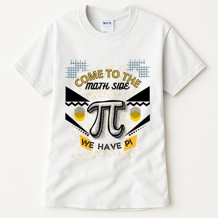 Come To The Math Side We Have Pi Math Pi Day Teacher Tall T-Shirt