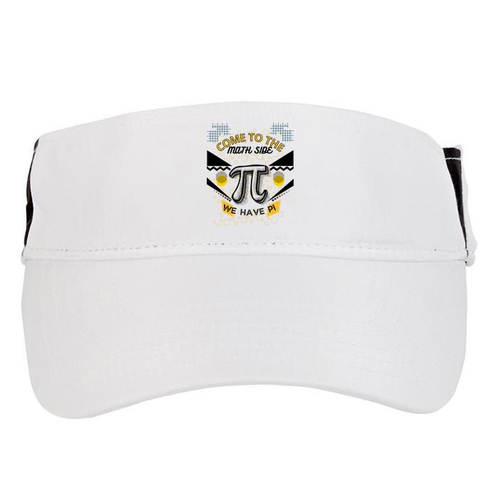Come To The Math Side We Have Pi Math Pi Day Teacher Adult Drive Performance Visor