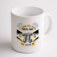Come To The Math Side We Have Pi Math Pi Day Teacher Mug