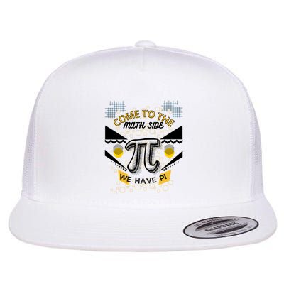 Come To The Math Side We Have Pi Math Pi Day Teacher Flatbill Hat