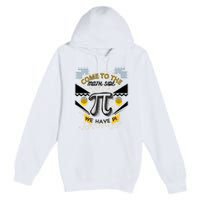 Come To The Math Side We Have Pi Math Pi Day Teacher Premium Pullover Hoodie