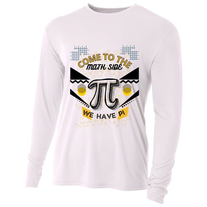 Come To The Math Side We Have Pi Math Pi Day Teacher Cooling Performance Long Sleeve Crew