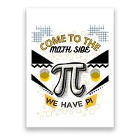 Come To The Math Side We Have Pi Math Pi Day Teacher Poster