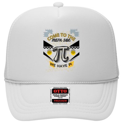 Come To The Math Side We Have Pi Math Pi Day Teacher Trucker Hat