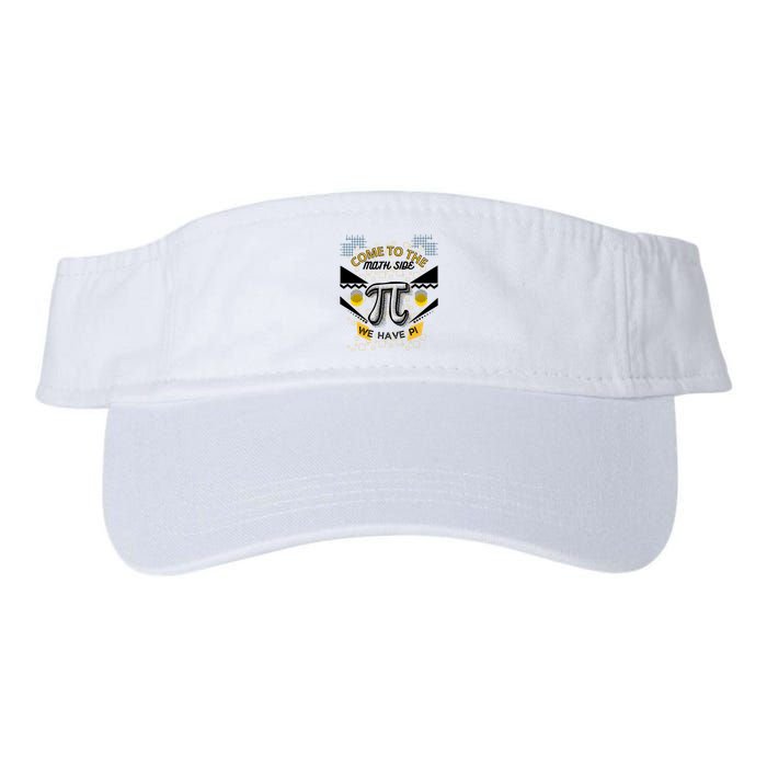 Come To The Math Side We Have Pi Math Pi Day Teacher Visor