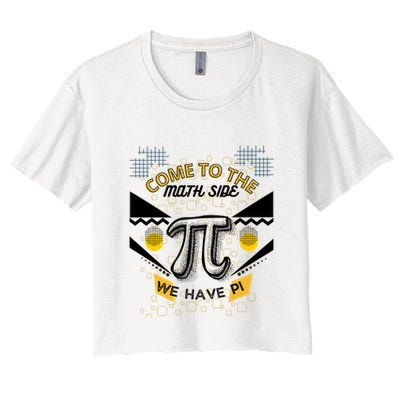 Come To The Math Side We Have Pi Math Pi Day Teacher Crop Top