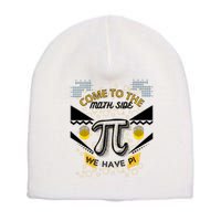 Come To The Math Side We Have Pi Math Pi Day Teacher Short Acrylic Beanie