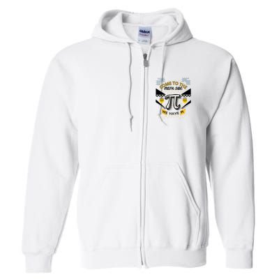 Come To The Math Side We Have Pi Math Pi Day Teacher Full Zip Hoodie