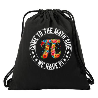 Come To The Math Side We Have Pi Math Pi Day Teacher Kids Drawstring Bag