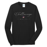 Chattanooga Tennessee Tn On Chattanooga Tall Long Sleeve T-Shirt