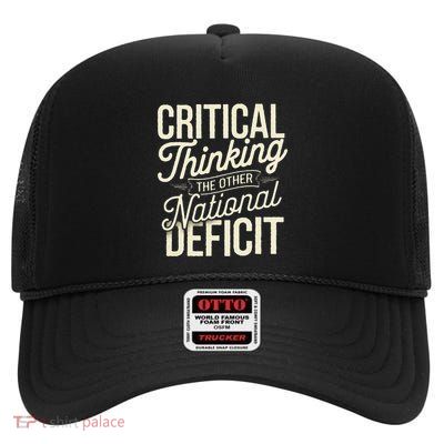 Critical Thinking The Other National Deficit Sarcastic Funny High Crown Mesh Back Trucker Hat