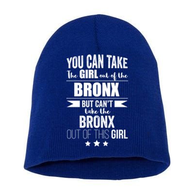 Can Take The Out Of The Bronx Nyc Pride New Yorkproud Funny Gift Short Acrylic Beanie