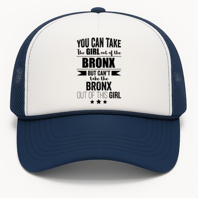 Can Take The Out Of The Bronx Nyc Pride New Yorkproud Funny Gift Trucker Hat