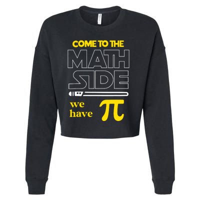 Come To The Math Side We Have Pi Math Pi Day Teacher Cropped Pullover Crew