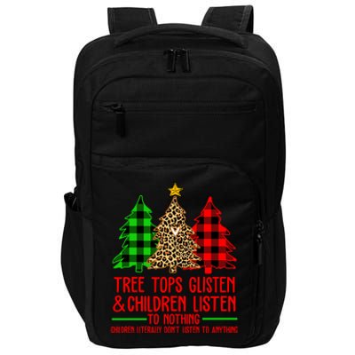 Christmas Tree Tops Glisten And Listen To Nothing Great Gift Impact Tech Backpack