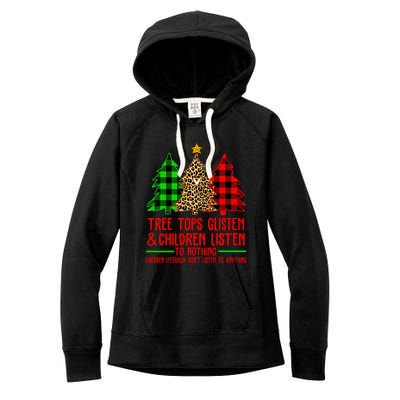 Christmas Tree Tops Glisten And Listen To Nothing Great Gift Women's Fleece Hoodie