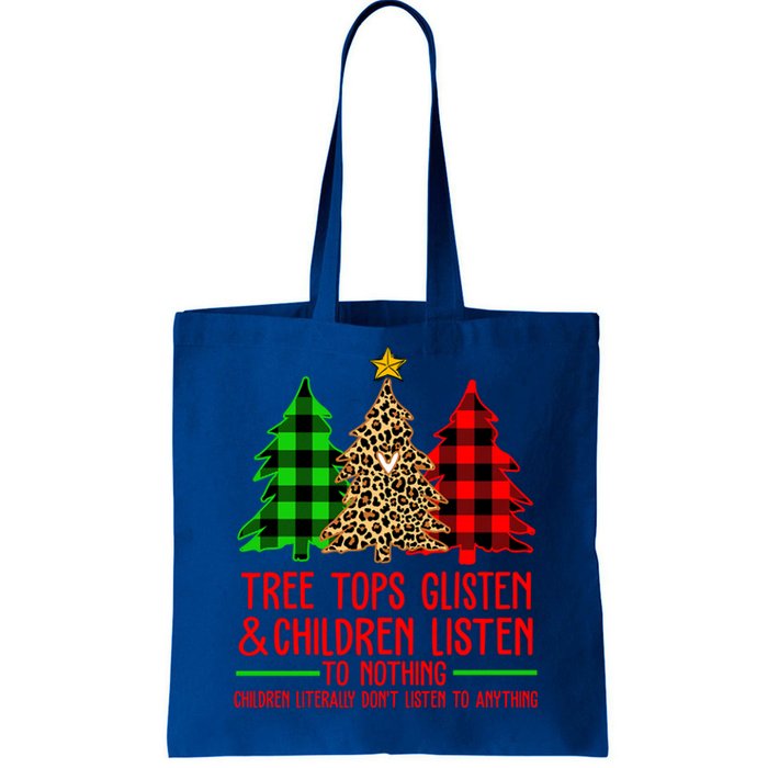 Christmas Tree Tops Glisten And Listen To Nothing Great Gift Tote Bag