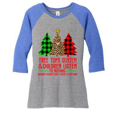 Christmas Tree Tops Glisten And Listen To Nothing Great Gift Women's Tri-Blend 3/4-Sleeve Raglan Shirt