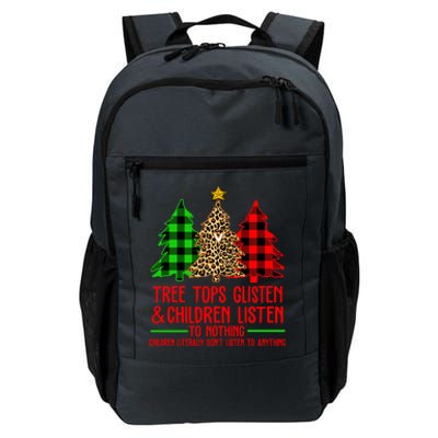 Christmas Tree Tops Glisten And Listen To Nothing Great Gift Daily Commute Backpack