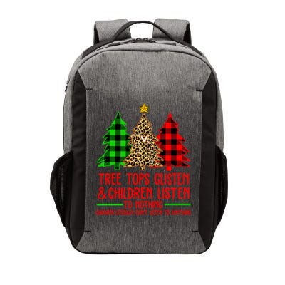 Christmas Tree Tops Glisten And Listen To Nothing Great Gift Vector Backpack