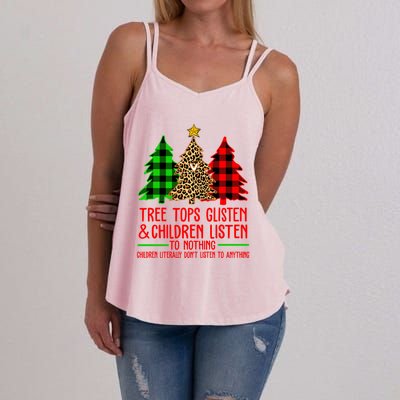 Christmas Tree Tops Glisten And Listen To Nothing Great Gift Women's Strappy Tank