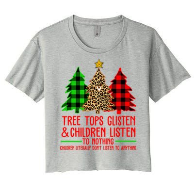 Christmas Tree Tops Glisten And Listen To Nothing Great Gift Women's Crop Top Tee