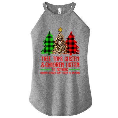 Christmas Tree Tops Glisten And Listen To Nothing Great Gift Women's Perfect Tri Rocker Tank