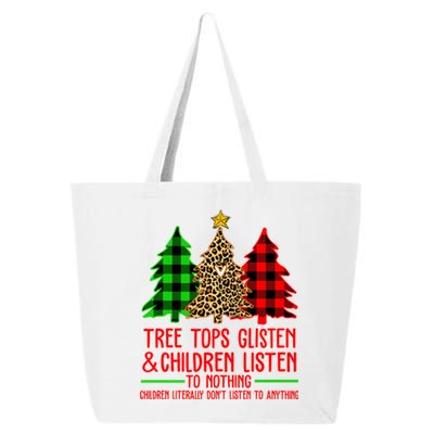 Christmas Tree Tops Glisten And Listen To Nothing Great Gift 25L Jumbo Tote