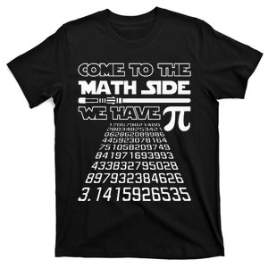 Come To The Math Side We Have Pie Pi Day Teacher Gift T-Shirt