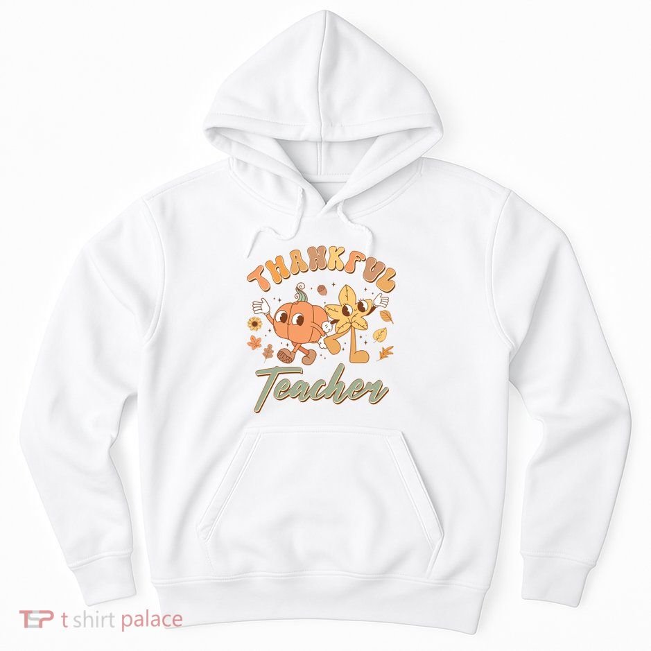 Cute Thanksgiving Thankful Teacher Hoodie