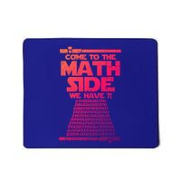 Come To The Math Side We Have Pi Gift 3 14 Day Math Geek Gift Mousepad