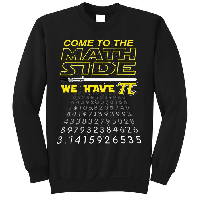 Come To The Math Side We Have Pi Math Geek & Nerd Sweatshirt
