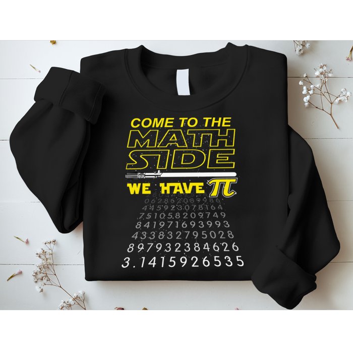 Come To The Math Side We Have Pi Math Geek & Nerd Sweatshirt