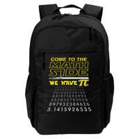 Come To The Math Side We Have Pi Math Geek & Nerd Daily Commute Backpack