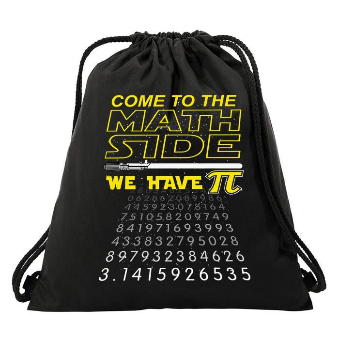 Come To The Math Side We Have Pi Math Geek & Nerd Drawstring Bag
