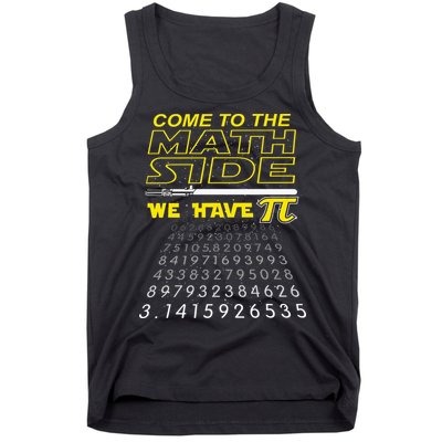 Come To The Math Side We Have Pi Math Geek & Nerd Tank Top