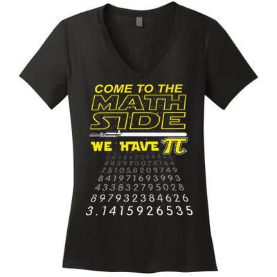 Come To The Math Side We Have Pi Math Geek & Nerd Women's V-Neck T-Shirt