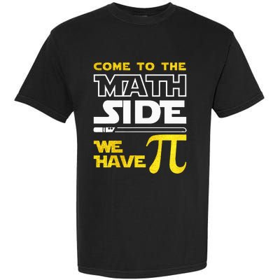 Come To The Math Side We Have Pi Math Pi Day Teacher Garment-Dyed Heavyweight T-Shirt