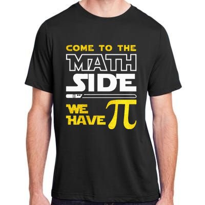 Come To The Math Side We Have Pi Math Pi Day Teacher Adult ChromaSoft Performance T-Shirt