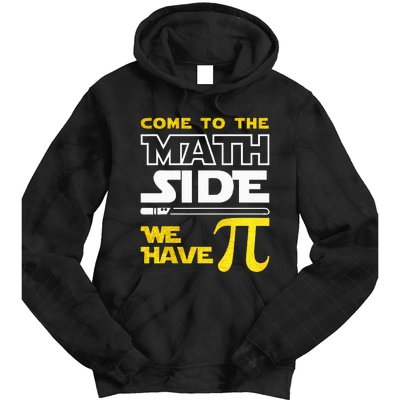 Come To The Math Side We Have Pi Math Pi Day Teacher Tie Dye Hoodie