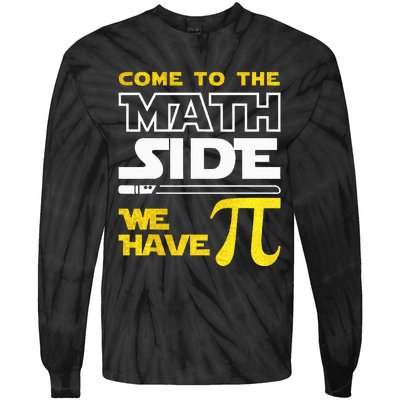 Come To The Math Side We Have Pi Math Pi Day Teacher Tie-Dye Long Sleeve Shirt