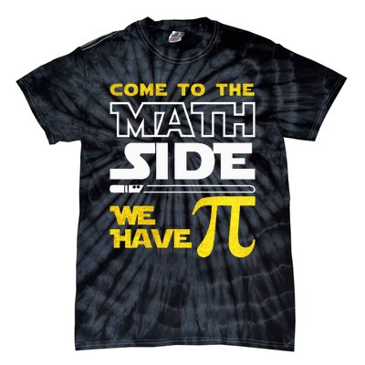 Come To The Math Side We Have Pi Math Pi Day Teacher Tie-Dye T-Shirt